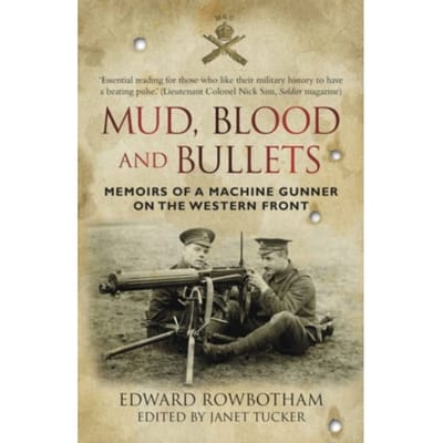 Mud, Blood And Bullets - Edward Rowbotham
