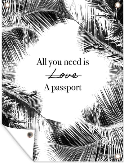 Muurdecoratie buiten Spreuken - Quotes - All you need is a passport - Reizen - 120x160 cm - Tuindoek