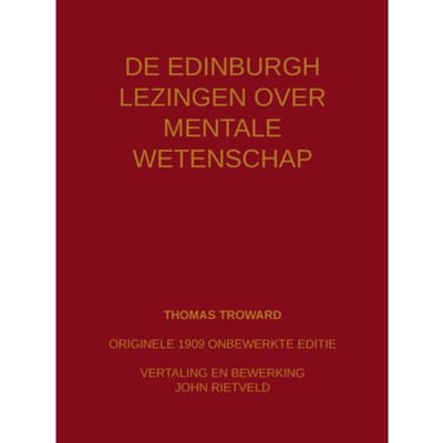 De Edinburgh Lezingen Over Mentale Wetenschap - Thomas Troward