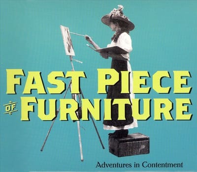 Fast Piece Of Furniture - Adventures In Contentment (CD)