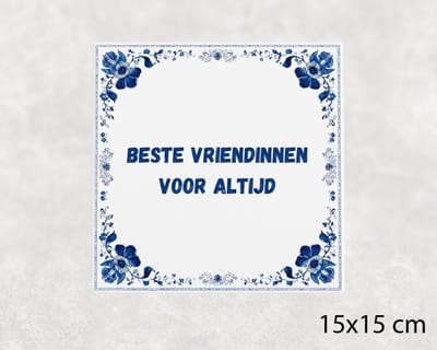 Spreuk tegel 15x15 cm Beste vriendinnen voor altijd