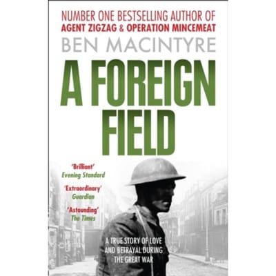 A Foreign Field - Ben Macintyre