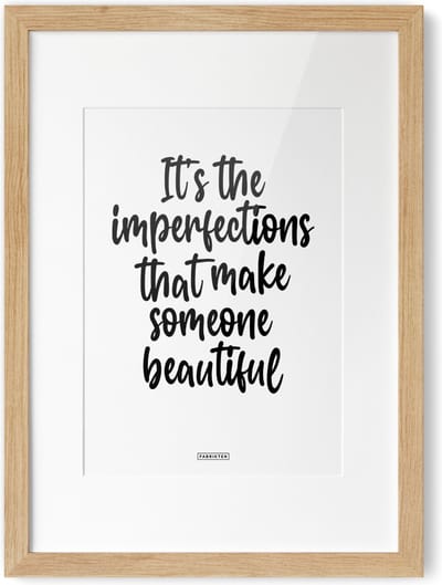 Fabrikten Tekstposter It's the imperfections - A4