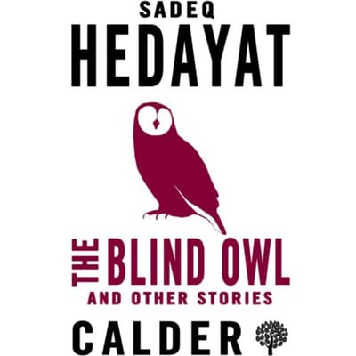 The Blind Owl And Other Stories - Sadegh Hedayat