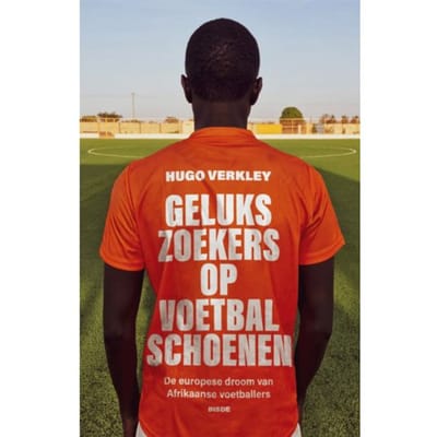 Gelukszoekers Op Voetbalschoenen - Hugo Verkley