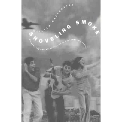 Shoveling Smoke - Mazzarella, William