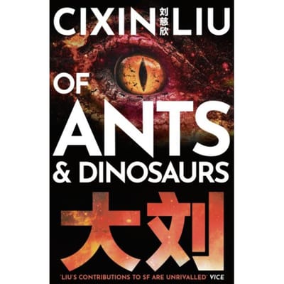 Of Ants And Dinosaurs - Cixin Liu