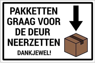 Pakketten graag voor de deur neerzetten bord | gecoat dibond materiaal | 30 x 20 cm