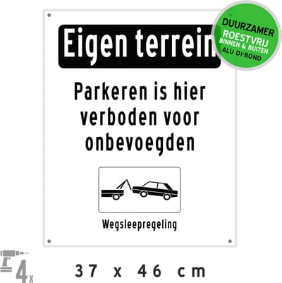 Pictogram/ bord XL Dibond + boorgaten | "Eigen terrein - Parkeren is hier verboden voor onbevoegden" | 37 x 46 cm | Wegsleepregeling | Parkeerverbod | U wordt getakeld | Privaat parking | Duurzaam | Takelwagen | Roestvrij | 1 stuk