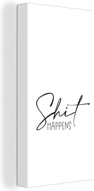 Canvas Schilderij Spreuken - Quotes - Shit happens - Shit - 20x40 cm - Wanddecoratie