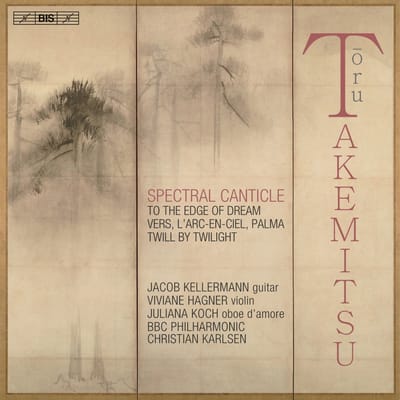 Jacob Kellermann, Viviane Hagner, Juliana Koch - Takemitsu: Spectral Canticle (Hybrid SACD)