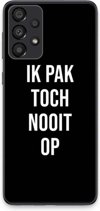 Case Company® - Hoesje geschikt voor Samsung Galaxy A33 5G hoesje - Ik pak nooit op - Zwart - Soft Cover Telefoonhoesje - Bescherming aan alle Kanten en Schermrand