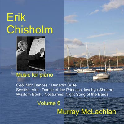 Murray McLachlan - Chisholm: Piano Music Volume 6 (CD)