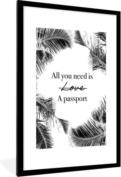Fotolijst incl. Poster - Spreuken - Quotes - All you need is a passport - 80x120 cm - Posterlijst