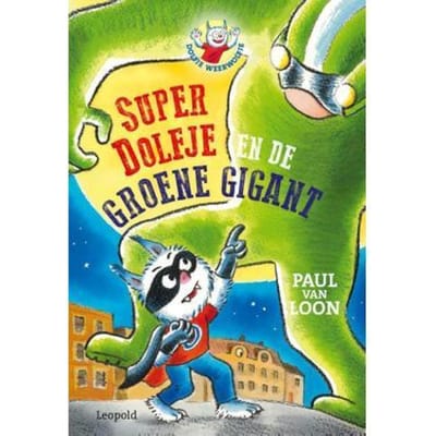 Superdolfje En De Groene Gigant - Dolfje Weerwolfje - Paul van Loon