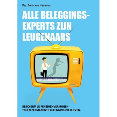 Alle Beleggingsexperts Zijn Leugenaars - Drs. Boris van Hemmen