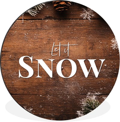 WallCircle - Wandcirkel - Muurcirkel - Sneeuw - Houtlook - Quote - Let it snow - Aluminium - Dibond - 30x30 cm - Binnen en Buiten