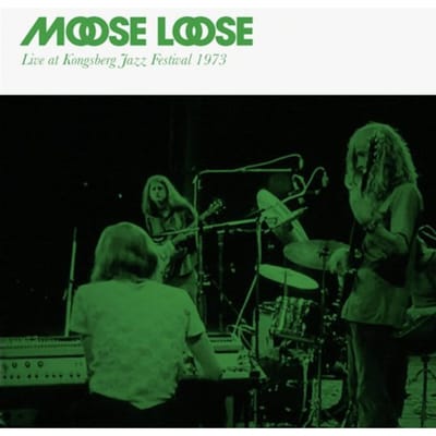 Live At Kongsberg Jazz Festival 1973 - Moose Loose