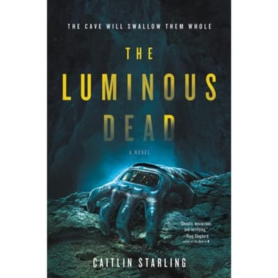 The Luminous Dead - Caitlin Starling