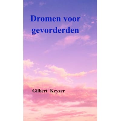 Dromen Voor Gevorderden - Gilbert Keyzer
