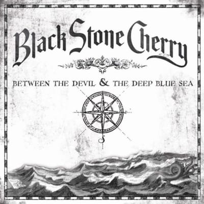 Between The Devil & The Deep Blue Sea - Black Stone Cherry