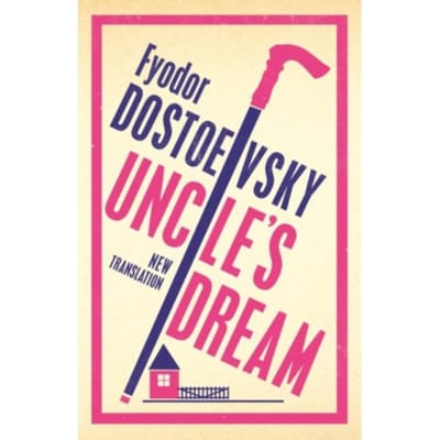 Le Rêve de l'Oncle Nouvelle Traduction par Fiodor Dostoïevski Livre de Poche 9781847497680
