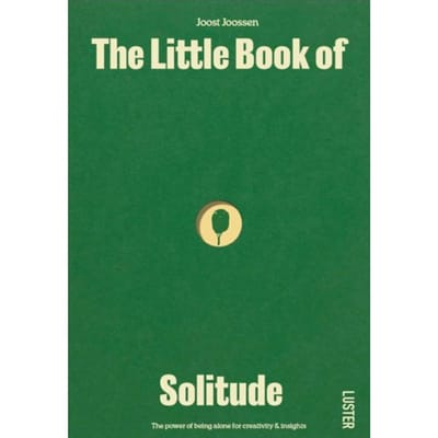 The Little Book Of Solitude - Joost Joossen