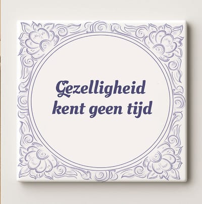 Gezelligheid Kent Geen Tijd Keramische Tegel – 15x15cm Nederlandse Spreuk Delfts Blauwe Wanddecoratie voor Thuis & Keuken