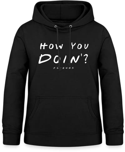 Friends How You Doin' Citaat Hoodie Dames