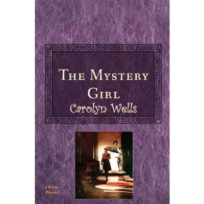 The Mystery Girl - Carolyn Wells