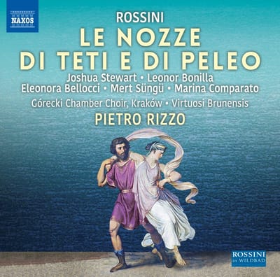 Eleonora Bellocci, Mert Süngü, Marina Comparato, Górecki Chamber Choir, Virtuosi Brunensis, Pietro Rizzo - Rossini: Le Nozze Di Teti E Di Peleo (CD)