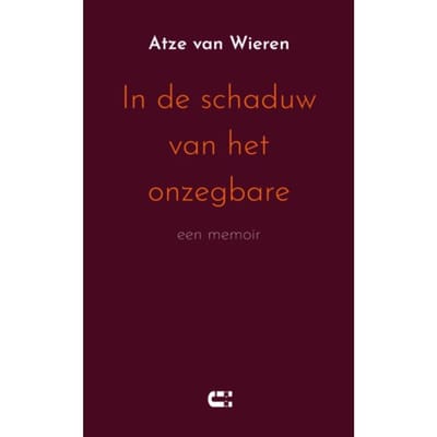 In De Schaduw Van Het Onzegbare - Atze van Wieren