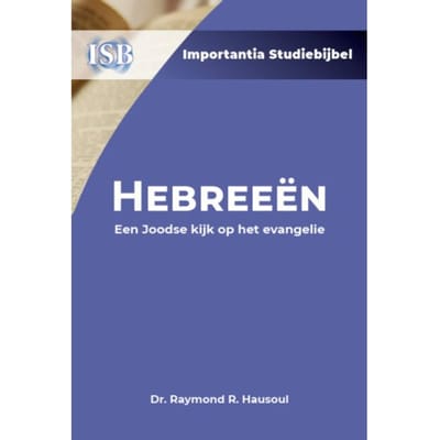 Hebreeën: Een Joodse Kijk Op Het Evangelie - Importantia Studiebijbel - Raymond Hausoul