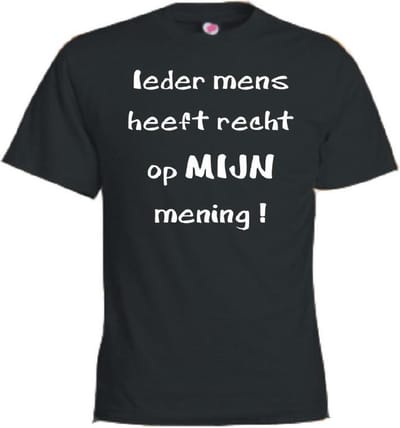 Mijncadeautje T-shirt - Ieder mens heeft recht op mijn mening - Unisex Zwart (maat XL)