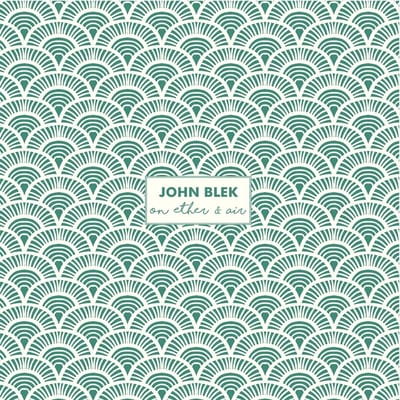 John Blek - On Ether & Air (CD)