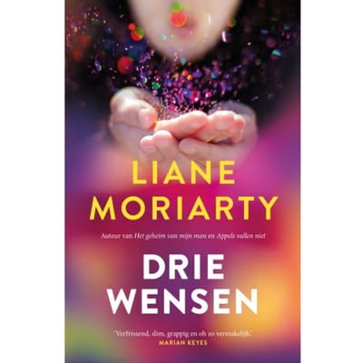 Drie Wensen - Liane Moriarty