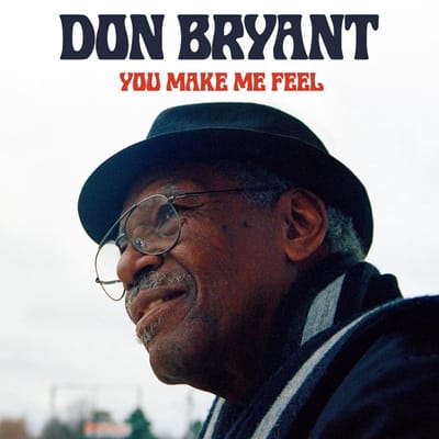 You Make Me Feel - Don Bryant