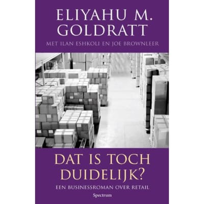 Dat Is Toch Duidelijk? - Eliyahu M. Goldratt