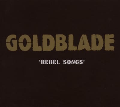 Gold Blade - Rebel Songs (CD)