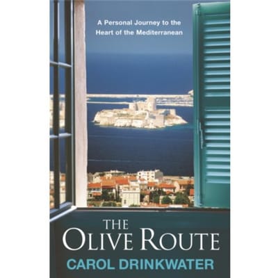 The Olive Route - Carol Drinkwater