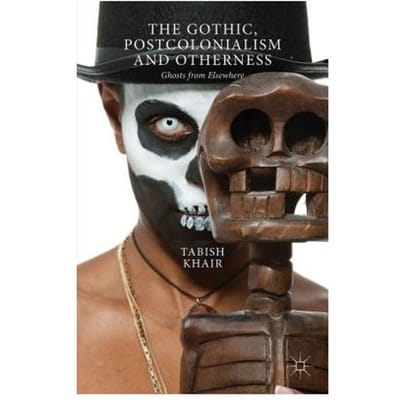 The Gothic, Postcolonialism And Otherness - Tabish Khair