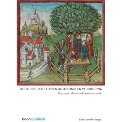 Bestuursrecht Tussen Autonomie En Verhouding - Lukas van den Berge