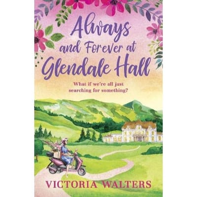 Always and forever at glendale hall : 4 - Victoria Walters