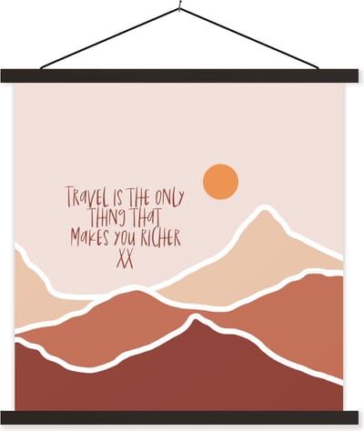 Posterhanger incl. Poster 60x60 cm - Schoolplaat - Spreuken - Quotes - Travel is the only thing that makes you richer - Berg - Textielposter - Zwarte latten