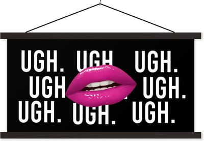 Posterhanger incl. Poster 60x30 cm - Schoolplaat - Kind - Quotes - Lippen - Ugh. Ugh. Ugh. Ugh - Textielposter - Zwarte latten