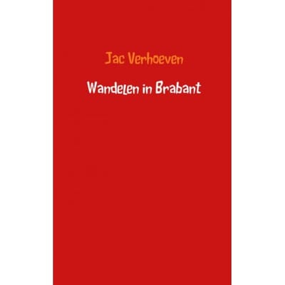 Wandelen In Brabant - Jac Verhoeven