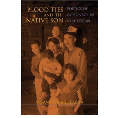 Blood Ties And The Native Son - Aksana Ismailbekova