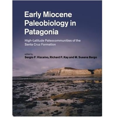 Early Miocene Paleobiology In Patagonia
