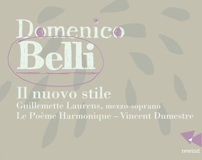 Guillemette Laurens, Le Poème Harmonique, Vincent Dumestre - Belli: Il Nuove Stile (CD)