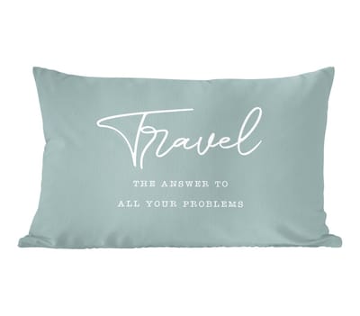 Sierkussens - Kussentjes Woonkamer - 50x30 cm - Spreuken - Quotes - The answer to all your problems - Travel - Reis
